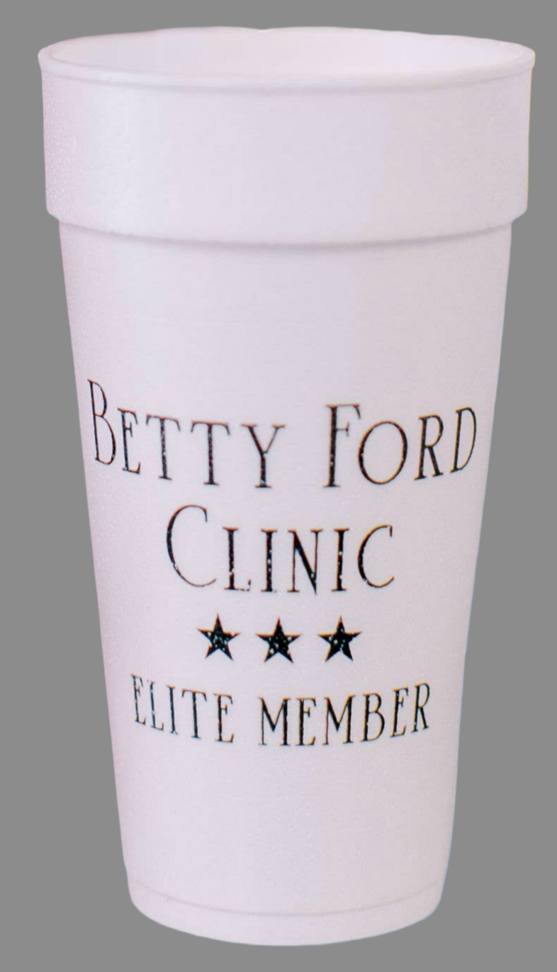 Betty Ford Clinic Elite Member - Set of 10 Foam Cups 20oz