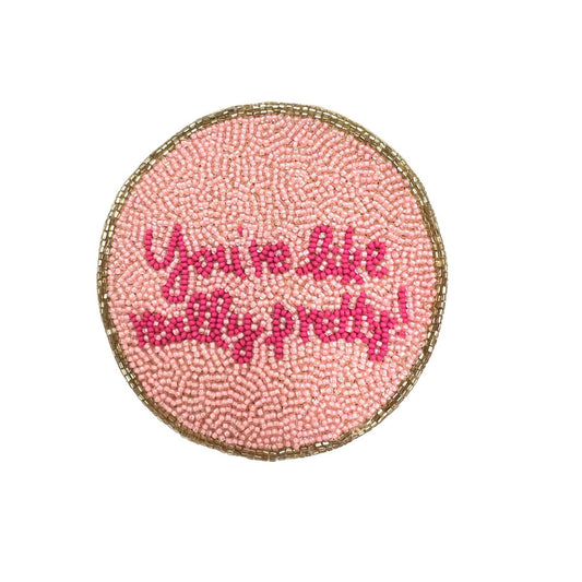 You’re Like Really Pretty Beaded Coaster