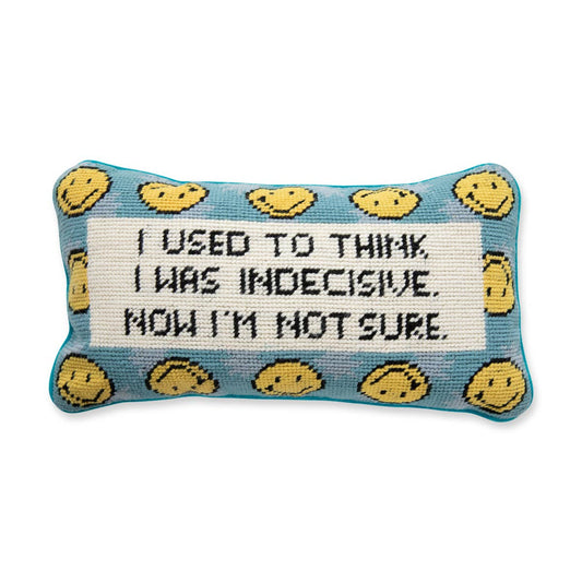 I Used To Be Indecisive Needlepoint Pillow